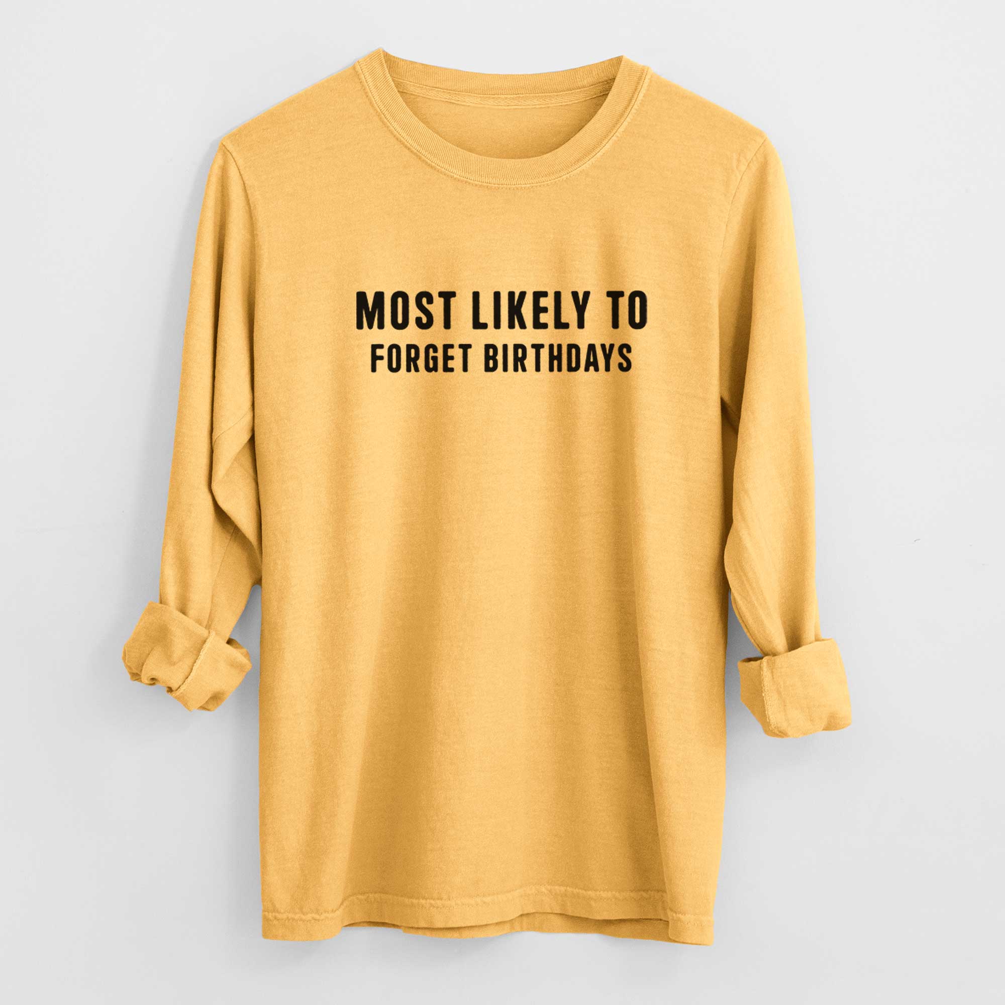 Most Likely to Forget Birthdays - Men's Heavyweight 100% Cotton Long Sleeve