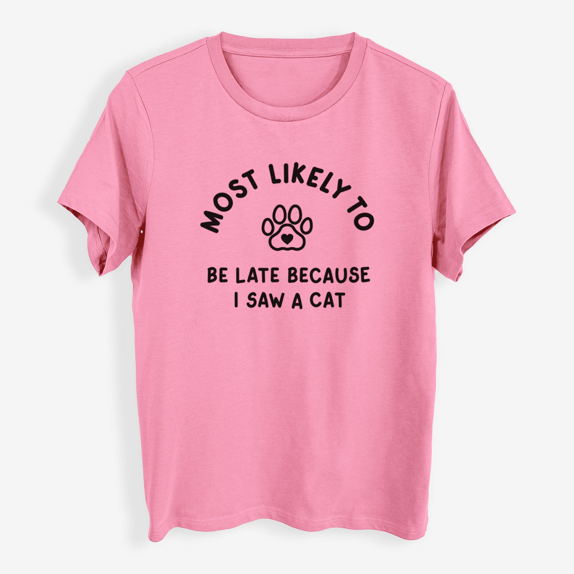 Most Likely to Be Late Because I Saw a Cat - Womens Everyday Maple Tee