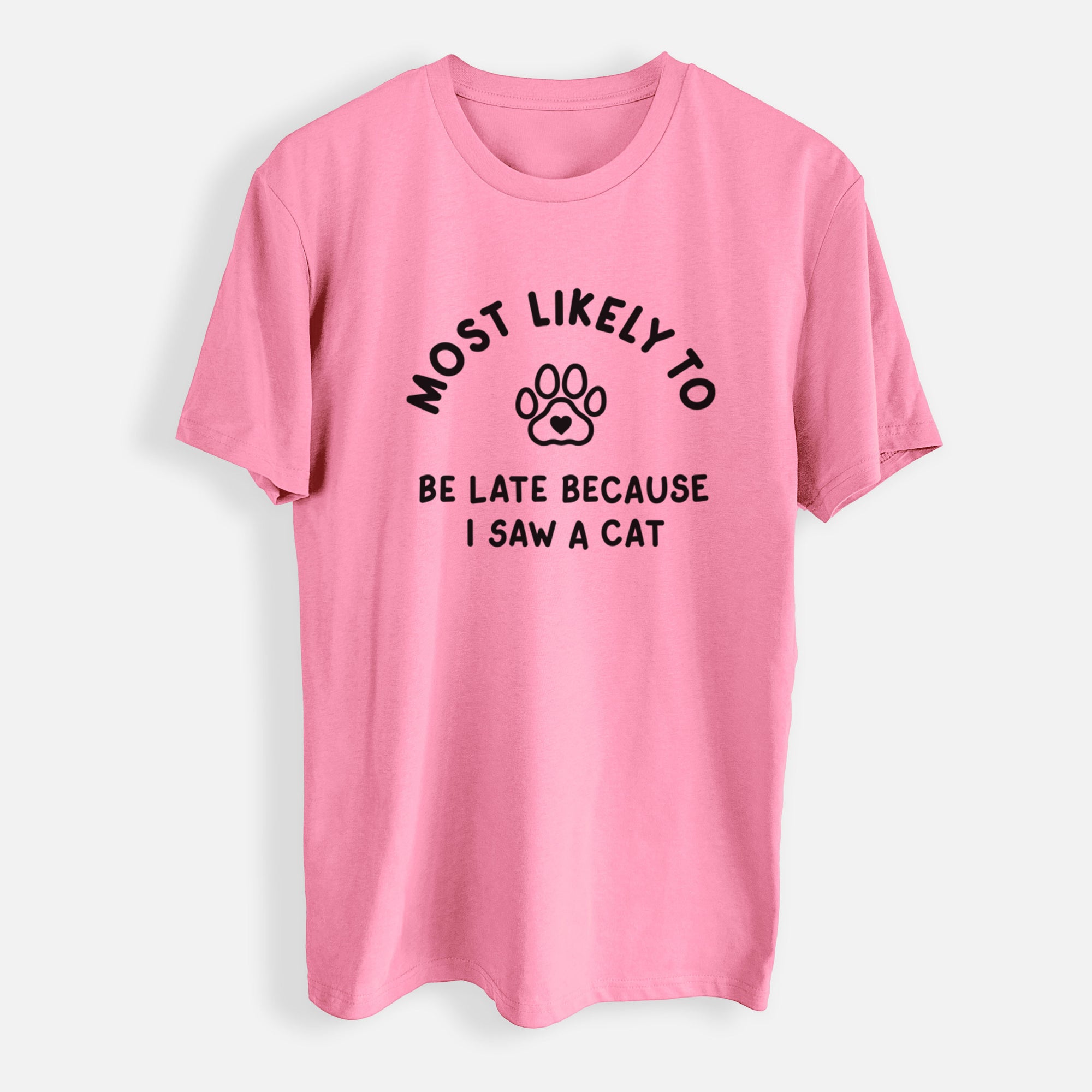 Most Likely to Be Late Because I Saw a Cat - Mens Everyday Staple Tee