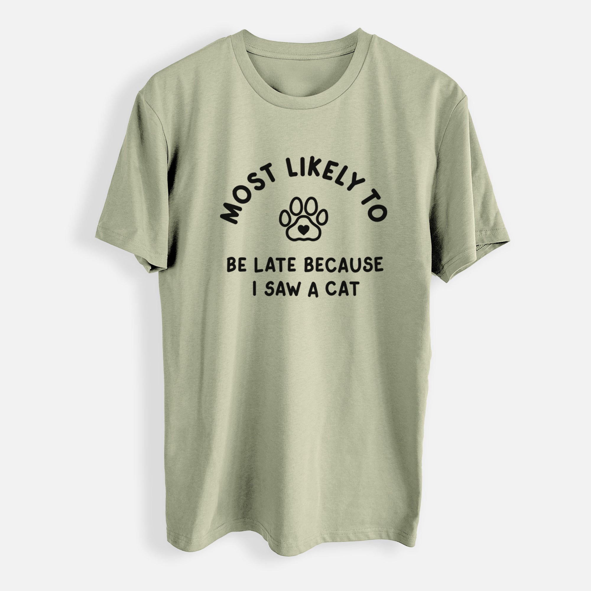 Most Likely to Be Late Because I Saw a Cat - Mens Everyday Staple Tee