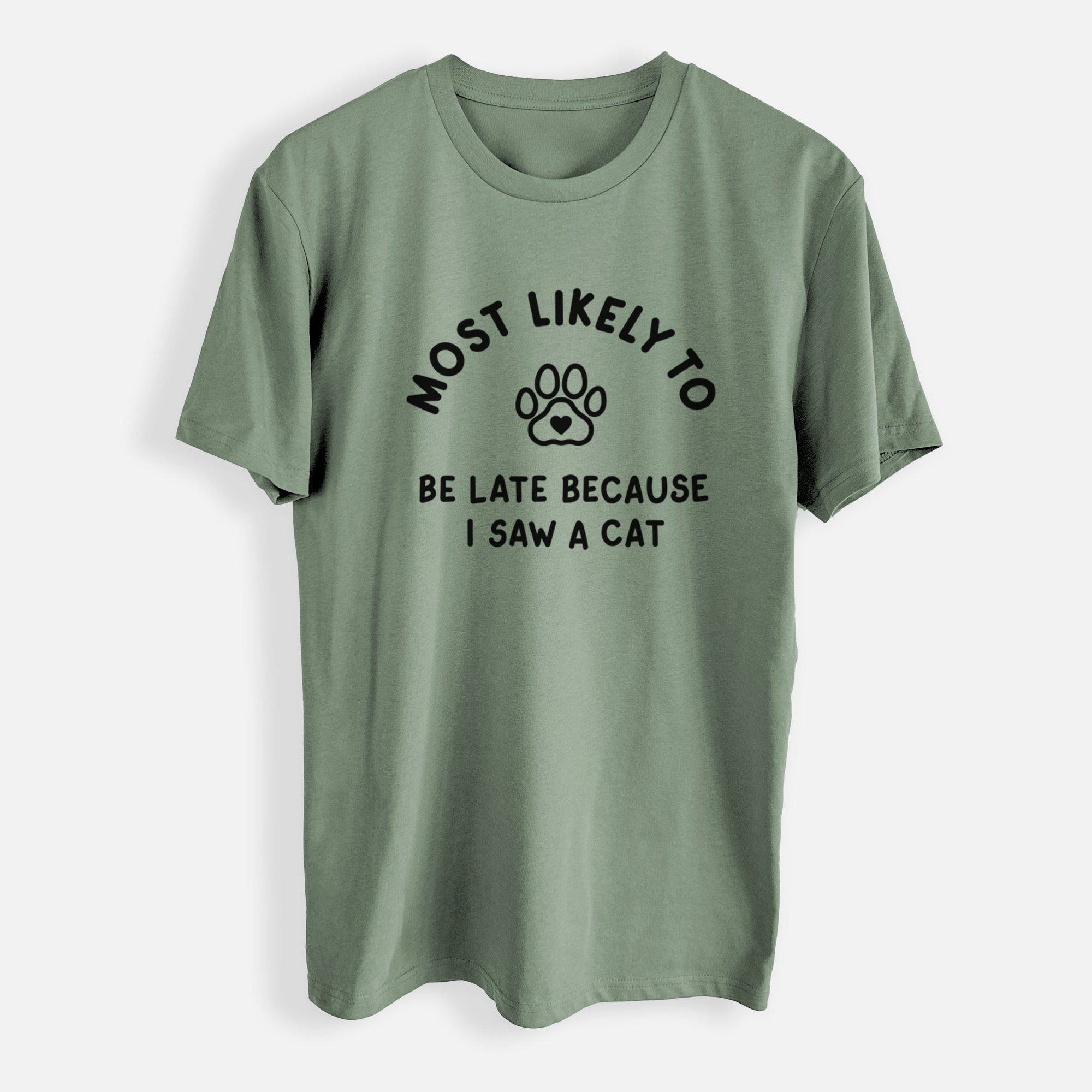 Most Likely to Be Late Because I Saw a Cat - Mens Everyday Staple Tee