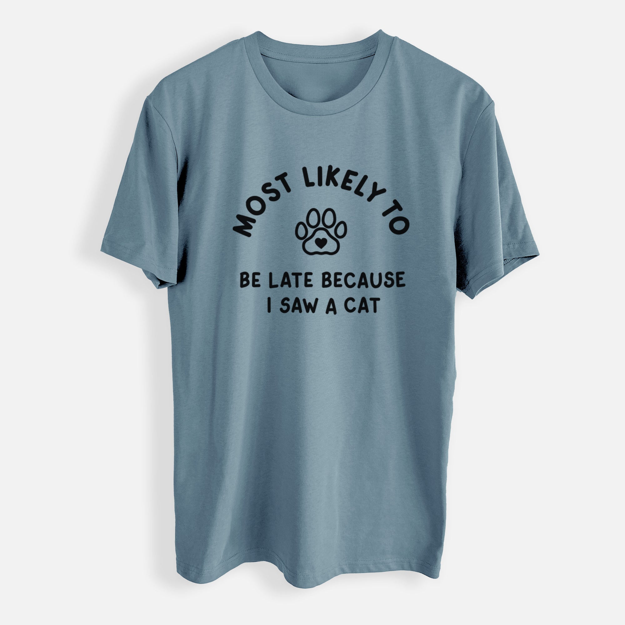 Most Likely to Be Late Because I Saw a Cat - Mens Everyday Staple Tee