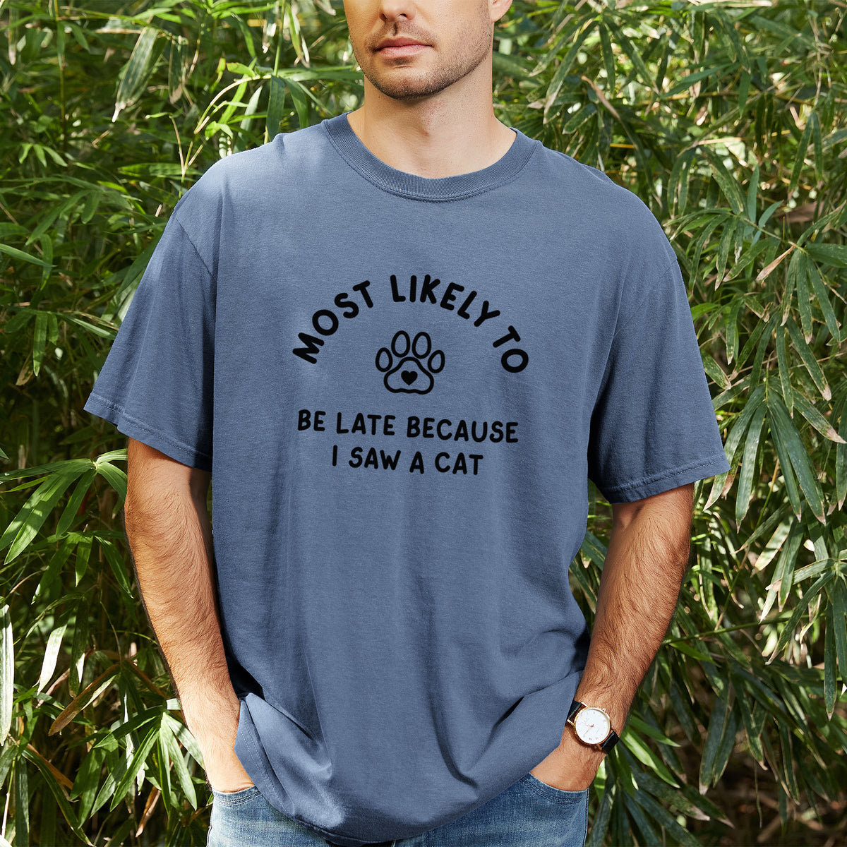 Most Likely to Be Late Because I Saw a Cat - Unisex Comfort Colors Garment-Dyed Heavyweight T-shirt, worn by model