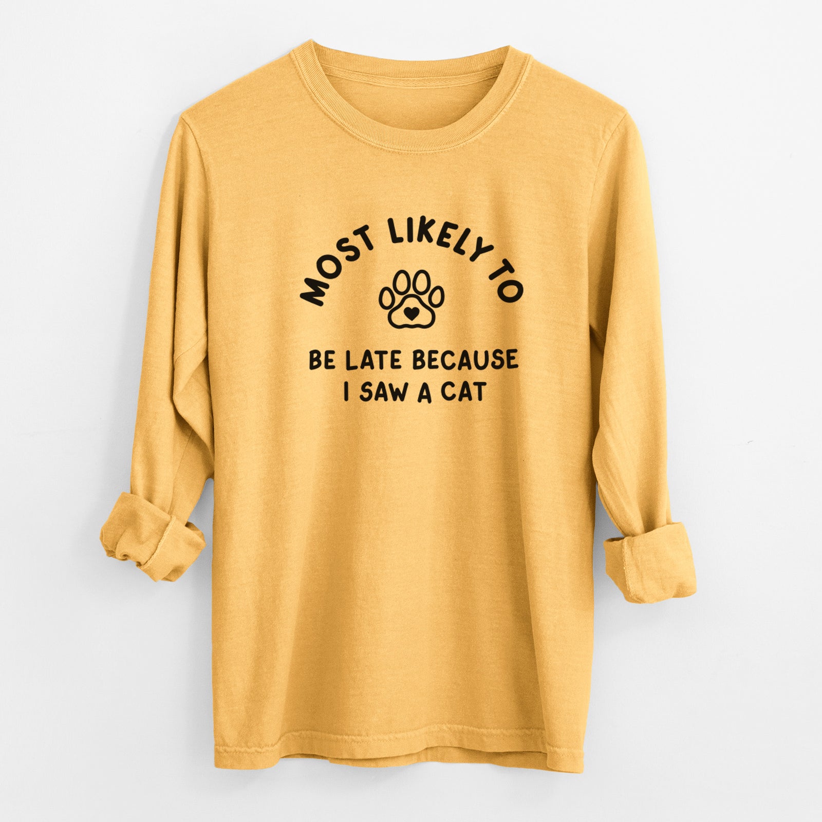 Most Likely to Be Late Because I Saw a Cat - Men's Heavyweight 100% Cotton Long Sleeve