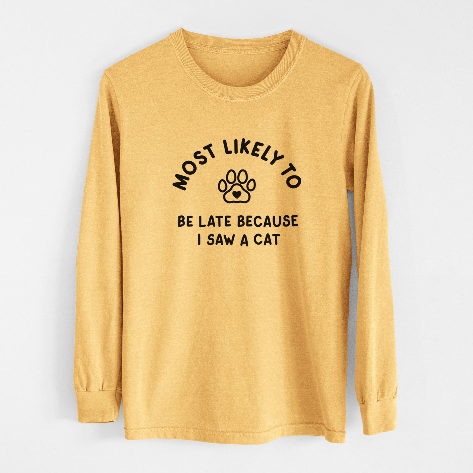 Most Likely to Be Late Because I Saw a Cat - Men's Heavyweight 100% Cotton Long Sleeve