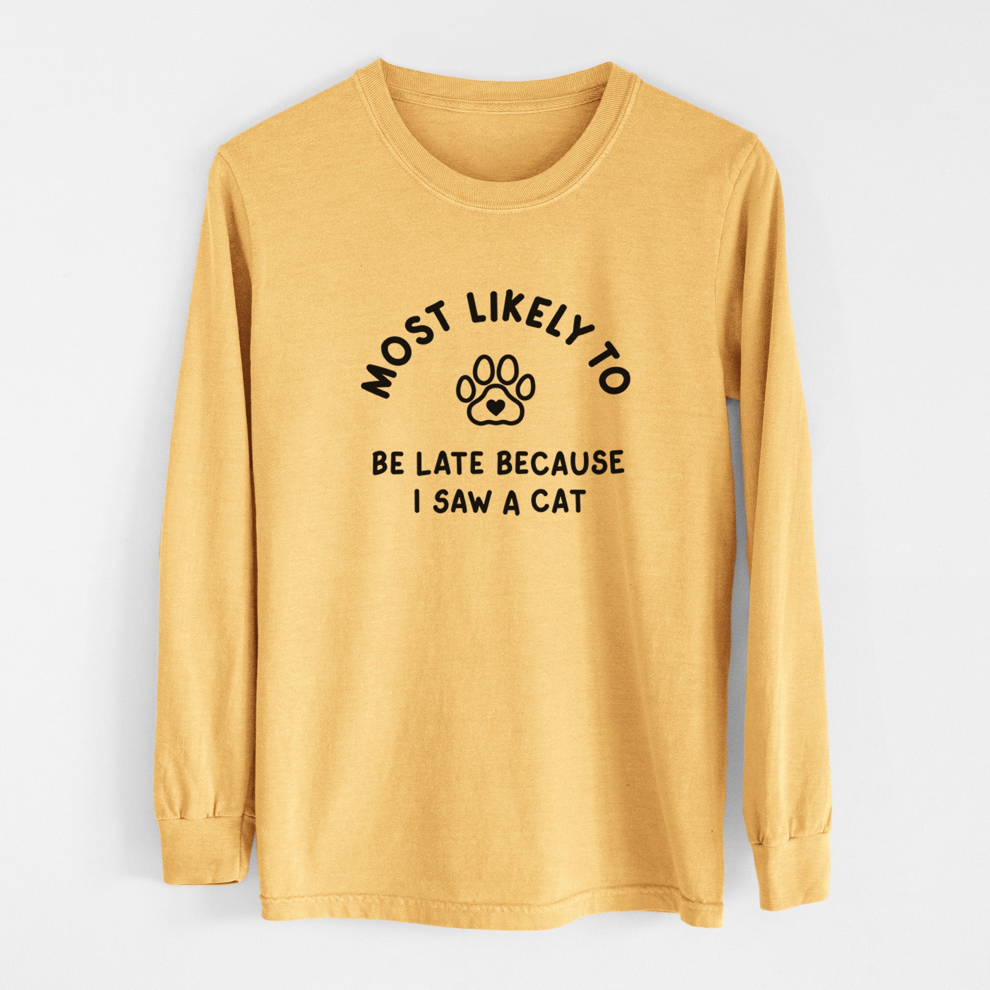 Most Likely to Be Late Because I Saw a Cat - Men's Heavyweight 100% Cotton Long Sleeve