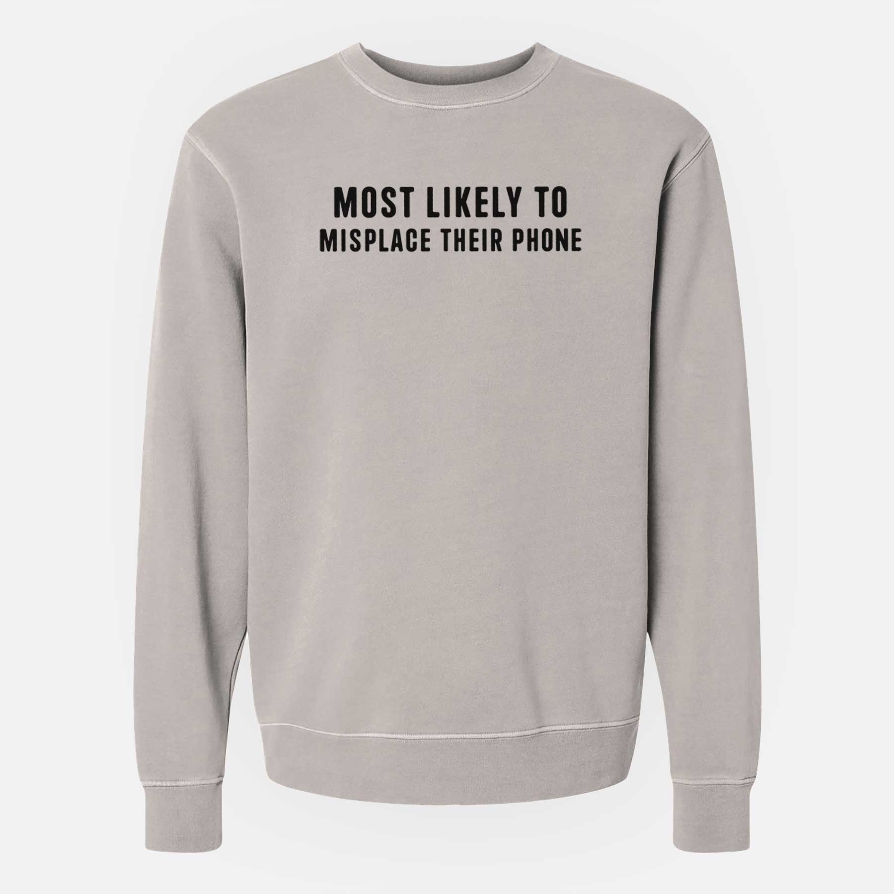 Most Likely to Misplace Their Phone - Unisex Pigment Dyed Crew Sweatshirt