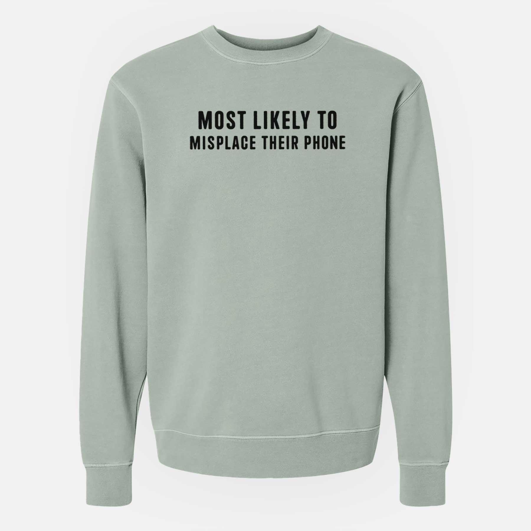 Most Likely to Misplace Their Phone - Unisex Pigment Dyed Crew Sweatshirt