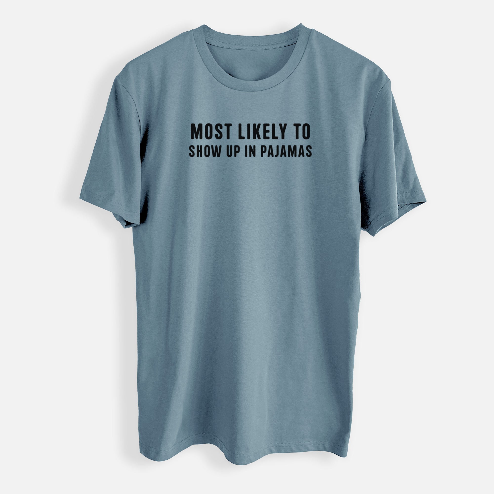 Most Likely to Show up in Pajamas - Mens Everyday Staple Tee