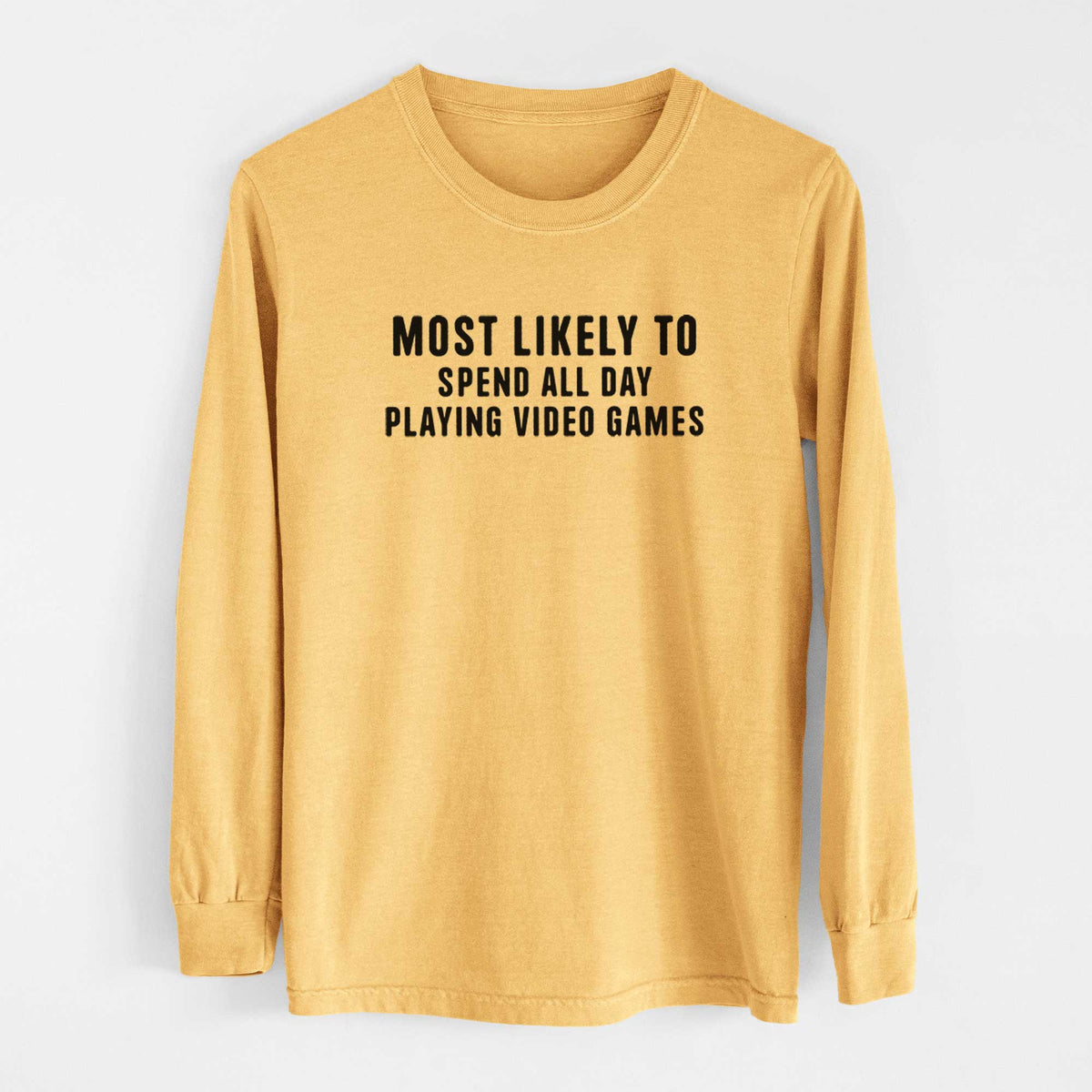 Most Likely to Spend All Day Playing Video Games - Men&#39;s Heavyweight 100% Cotton Long Sleeve