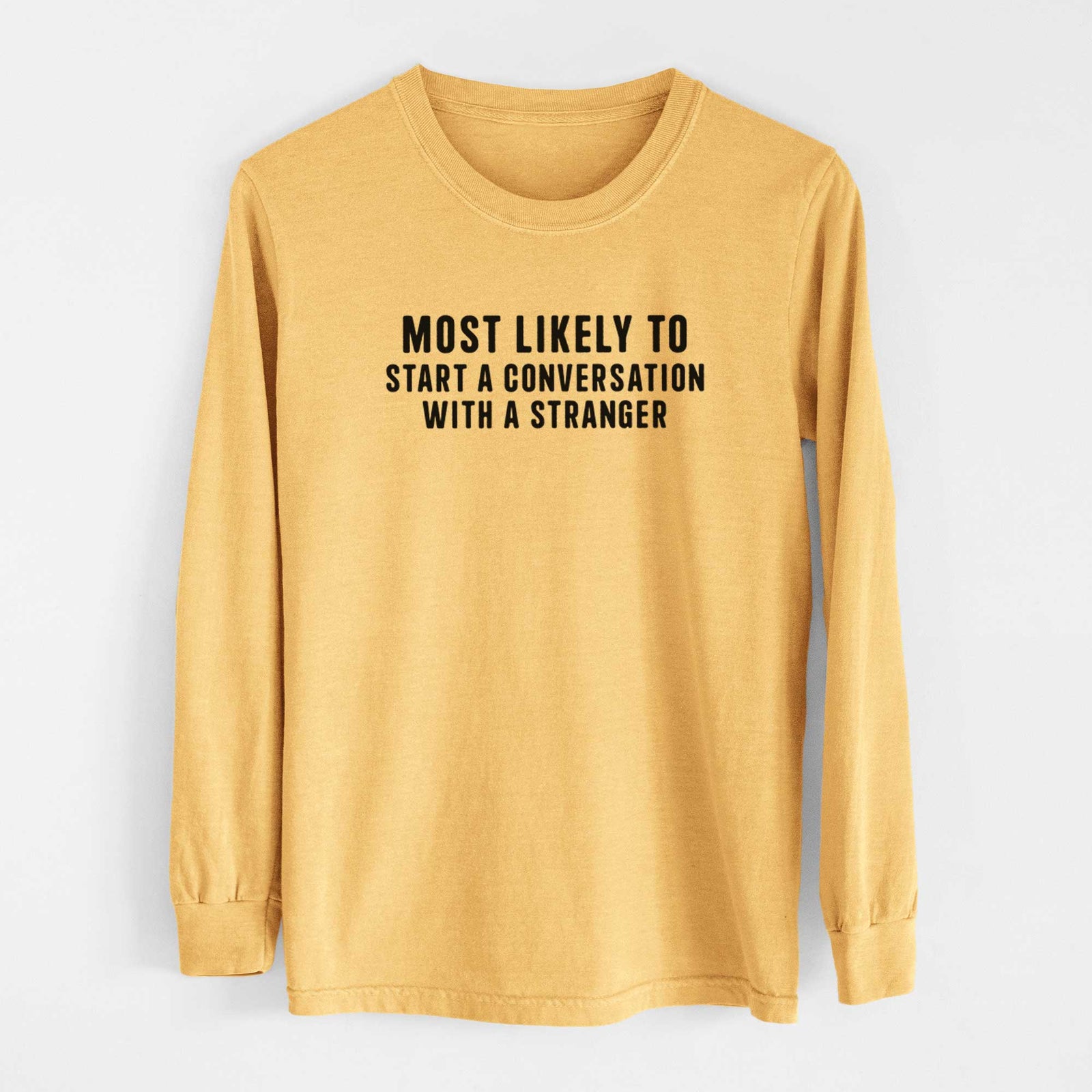 Most Likely to Start a Conversation with a Stranger - Men's Heavyweight 100% Cotton Long Sleeve