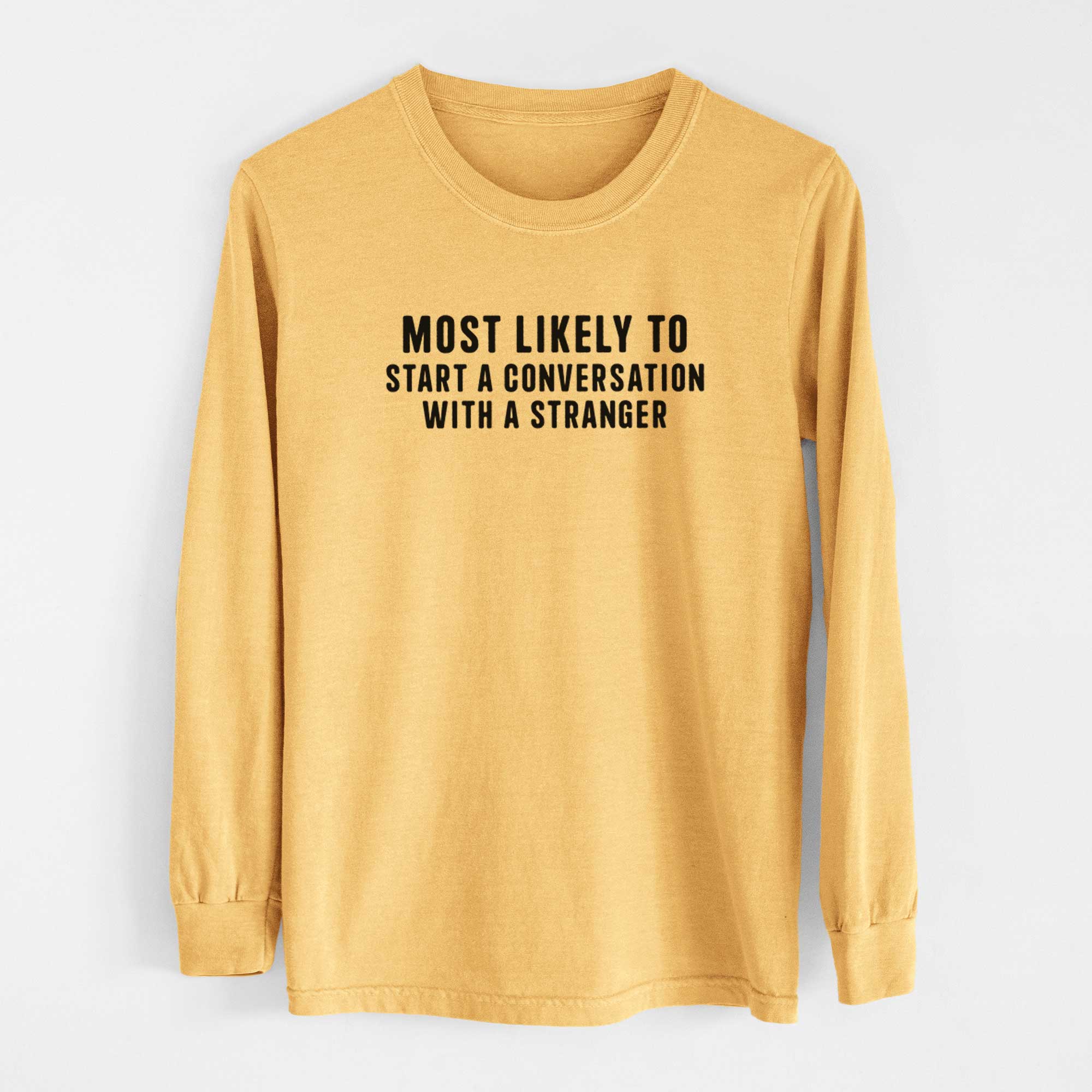 Most Likely to Start a Conversation with a Stranger - Men's Heavyweight 100% Cotton Long Sleeve