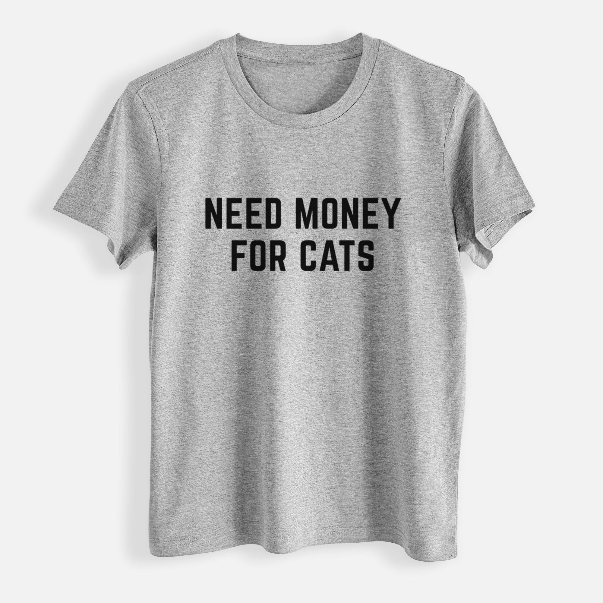 Need Money for Cats - Womens Everyday Maple Tee