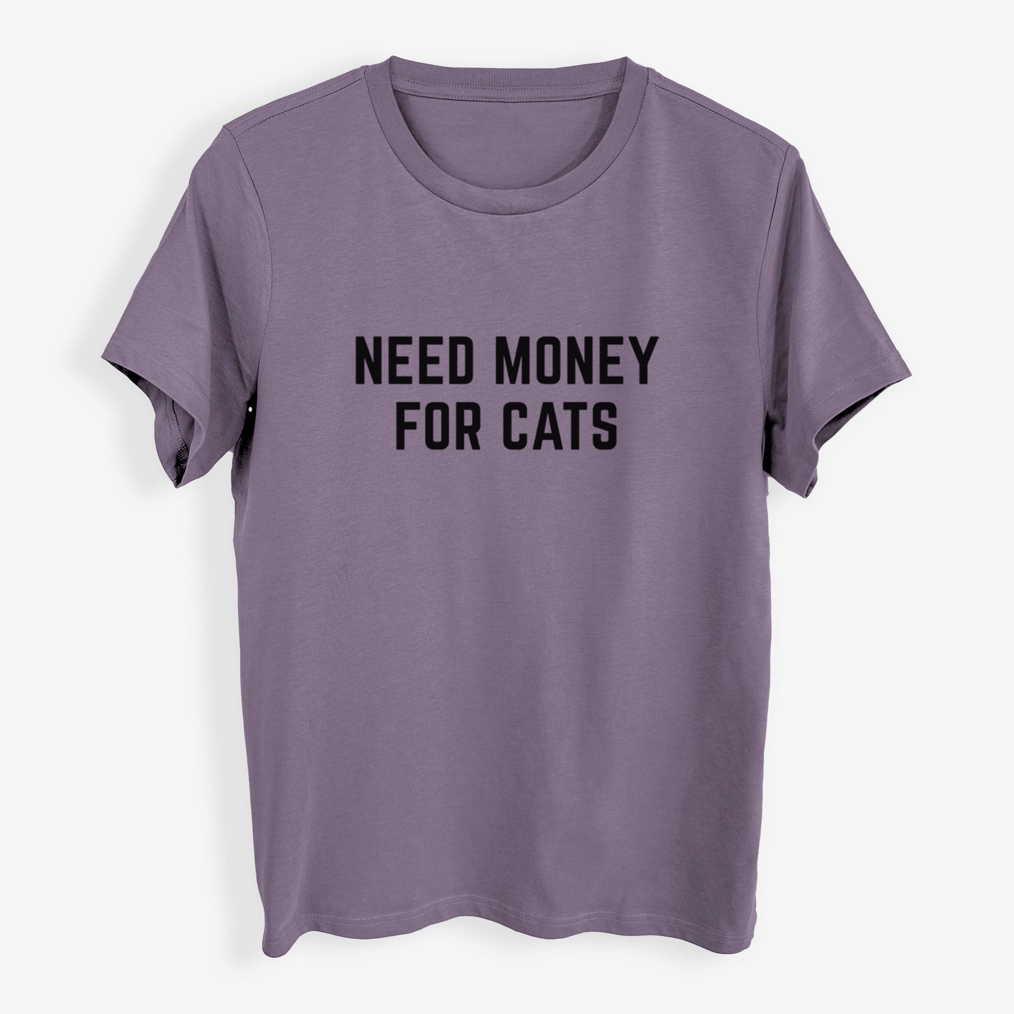 Need Money for Cats - Womens Everyday Maple Tee