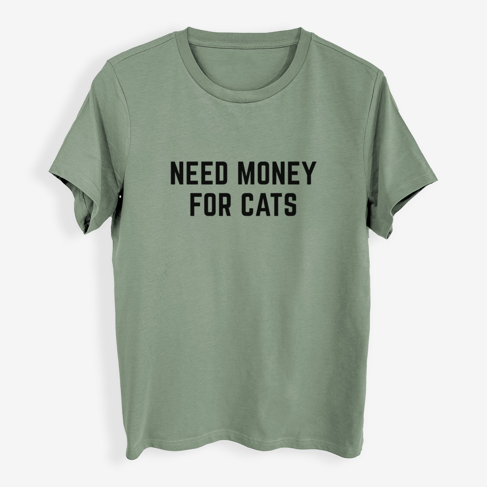 Need Money for Cats - Womens Everyday Maple Tee