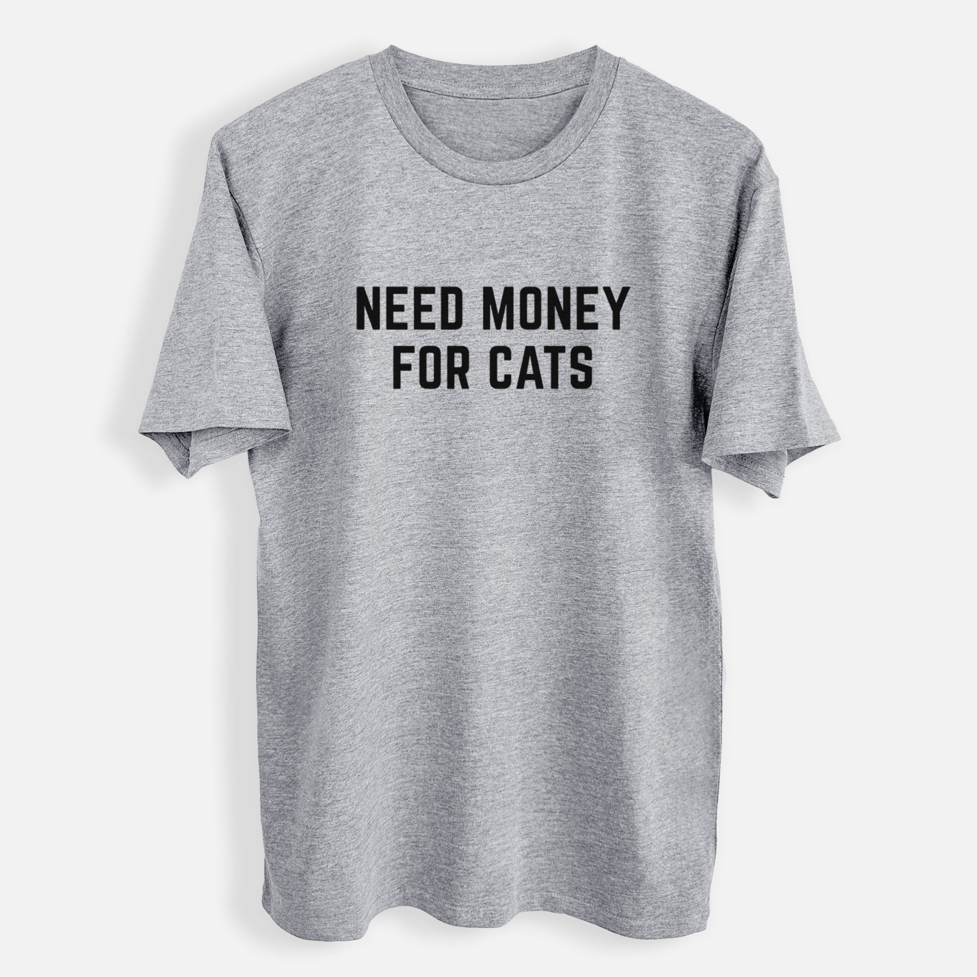 Need Money for Cats - Mens Everyday Staple Tee