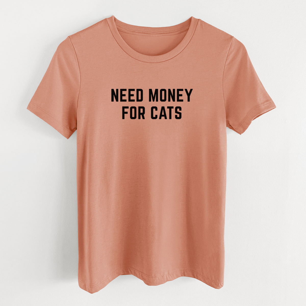 Need Money for Cats - Women's Lightweight Relaxed Fit 100% Cotton Crewneck