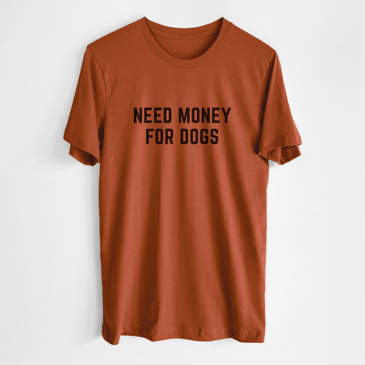 Need Money for Dogs - Unisex Crewneck