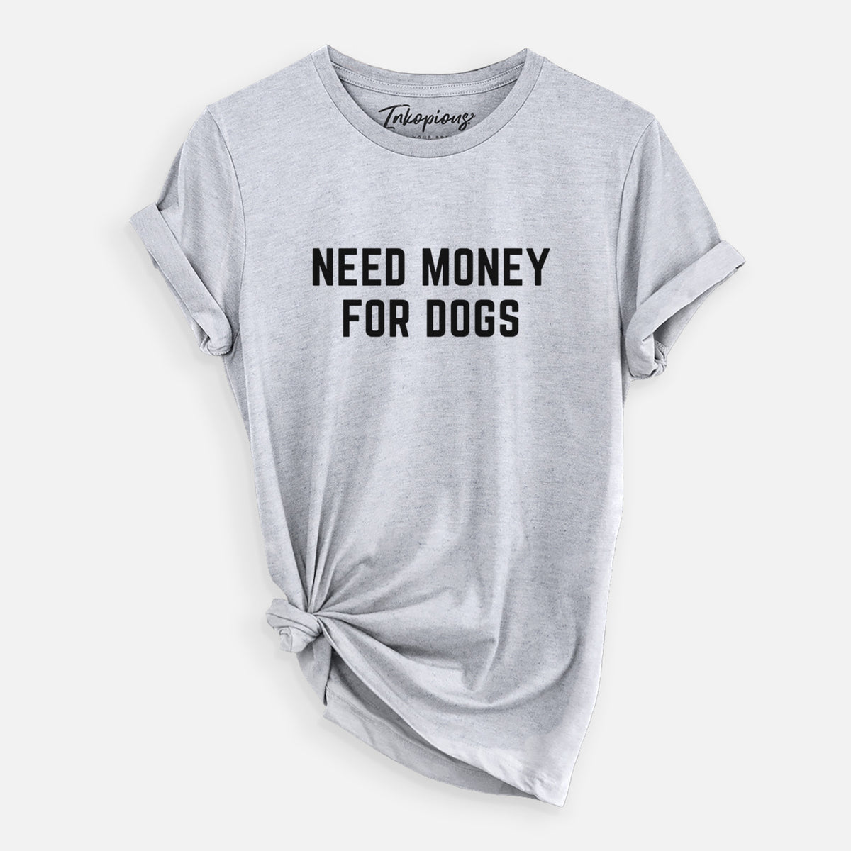 Need Money for Dogs - Unisex Crewneck