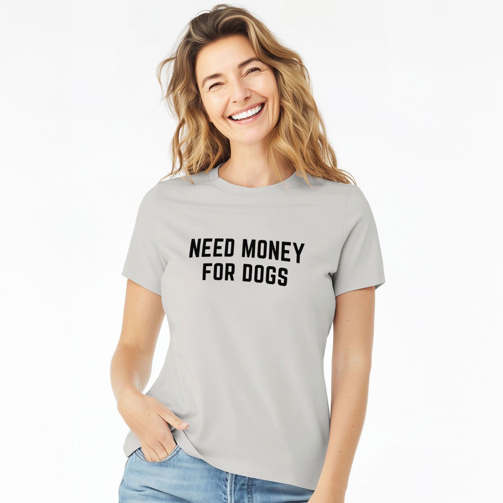 Need Money for Dogs - Women's Lightweight Relaxed Fit 100% Cotton Crewneck