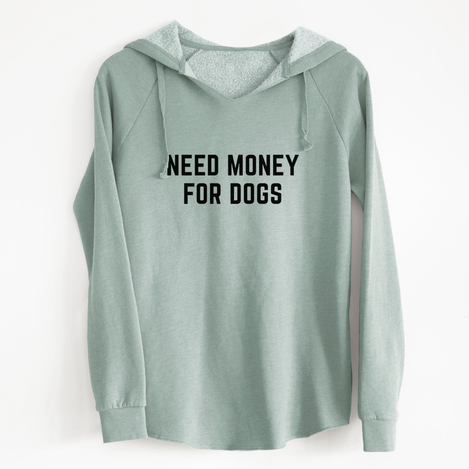 Need Money for Dogs - Cali Wave Hooded Sweatshirt