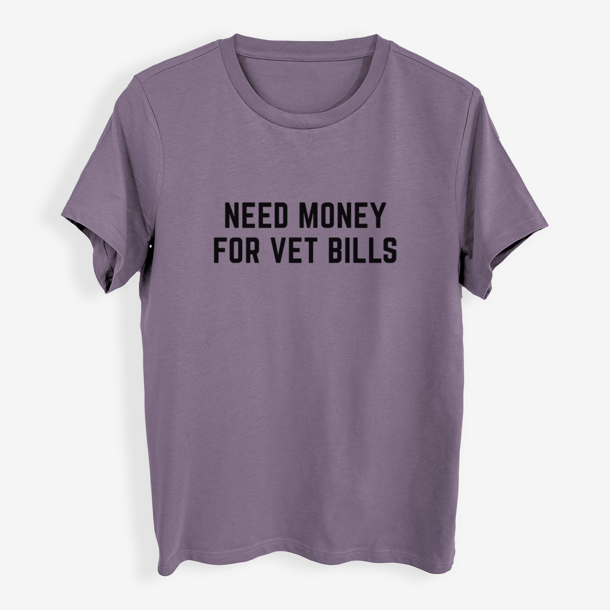 Need Money for Vet Bills - Womens Everyday Maple Tee