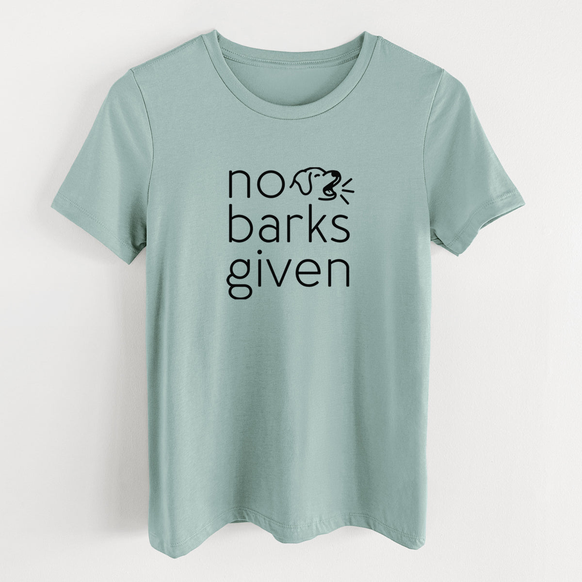 No Barks Given - Women's Lightweight Relaxed Fit 100% Cotton Crewneck