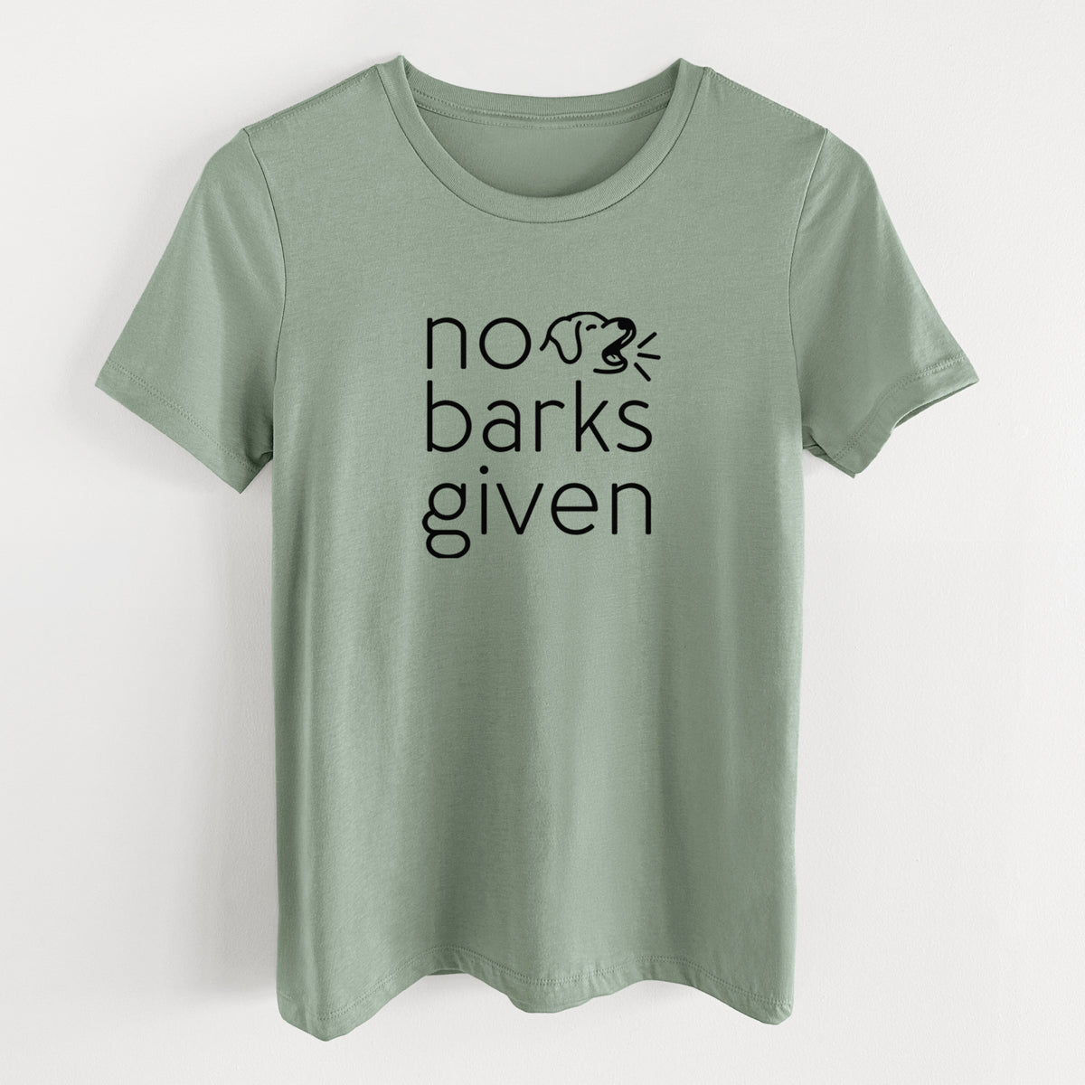 No Barks Given - Women's Lightweight Relaxed Fit 100% Cotton Crewneck