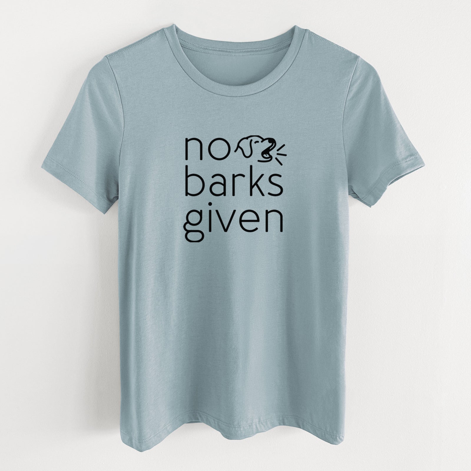 No Barks Given - Women's Lightweight Relaxed Fit 100% Cotton Crewneck
