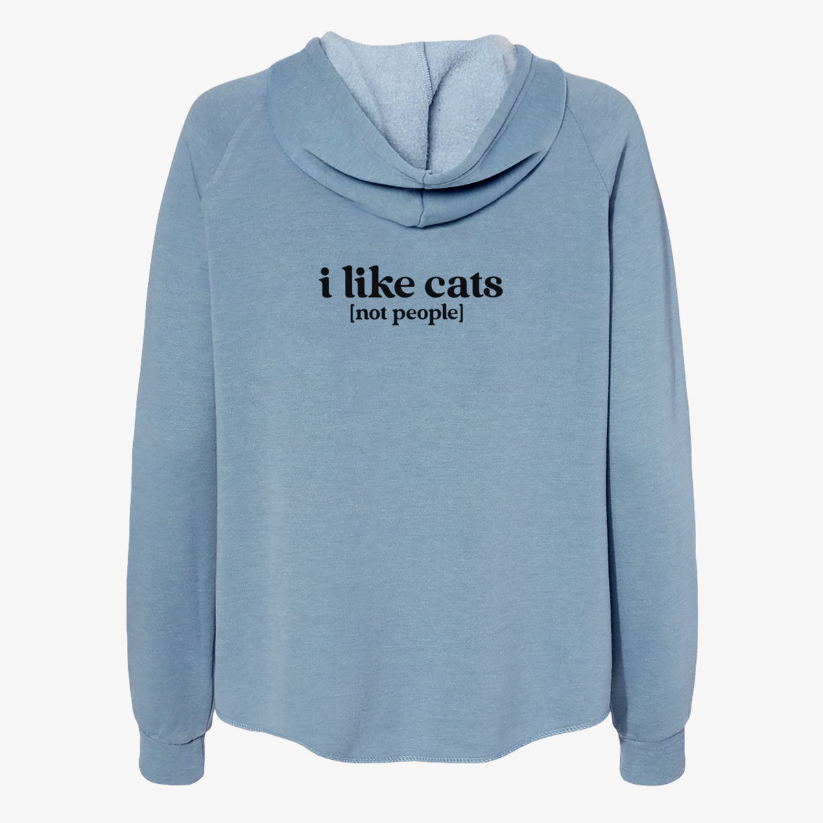I like cats - not people - Women's Cali Wave Zip-Up Sweatshirt