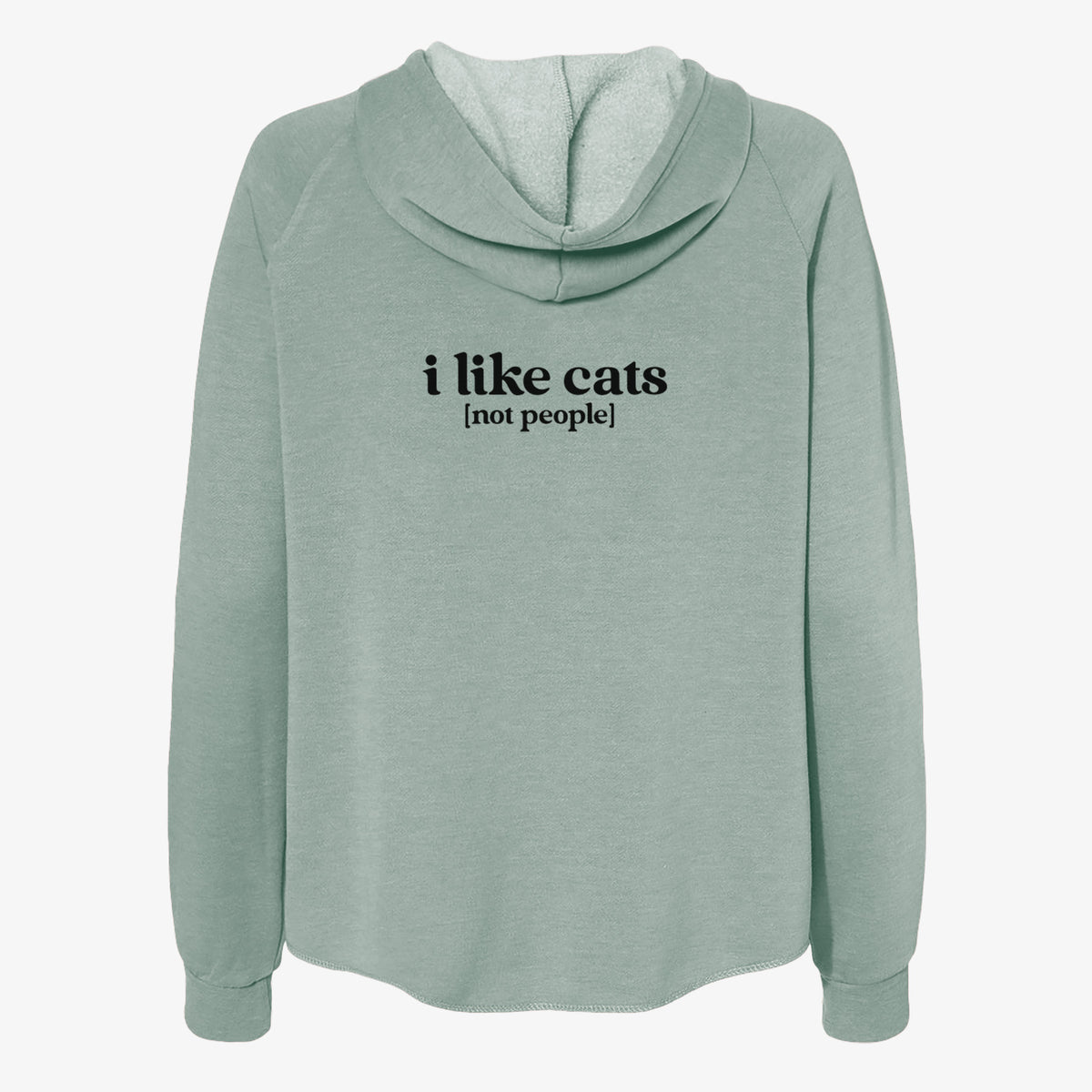 I like cats - not people - Women's Cali Wave Zip-Up Sweatshirt