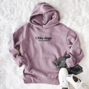 I like dogs - not people  - Bodega Midweight Hoodie