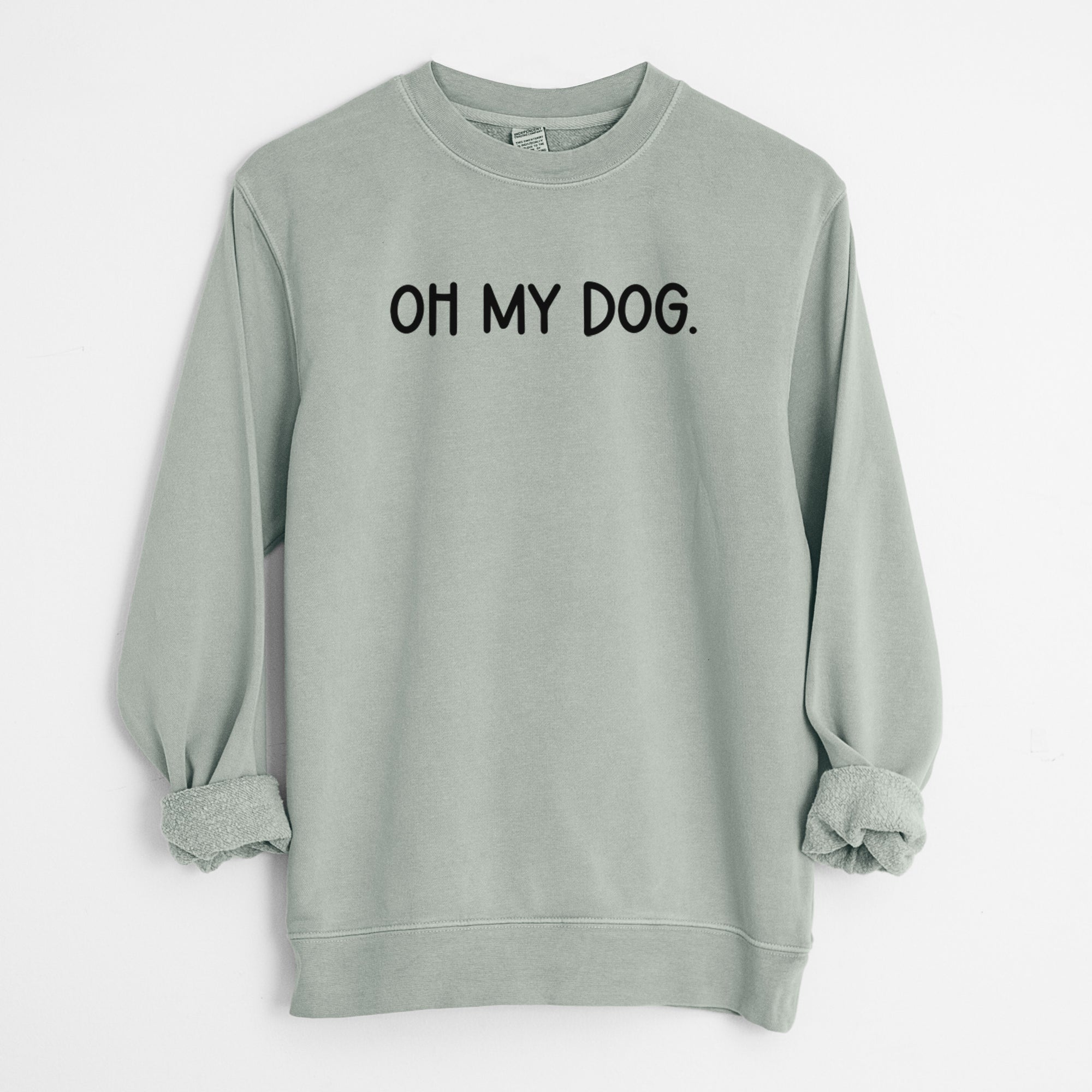 Oh My Dog - Unisex Pigment Dyed Crew Sweatshirt