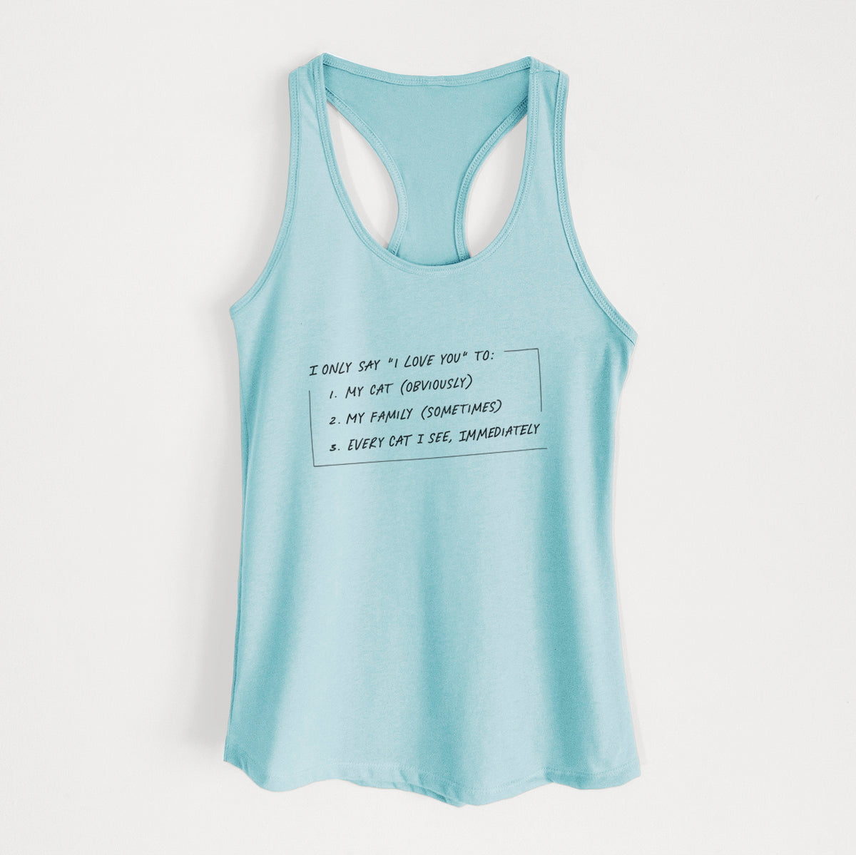 I Only Say I Love You To - Cat - Women's Racerback Tanktop