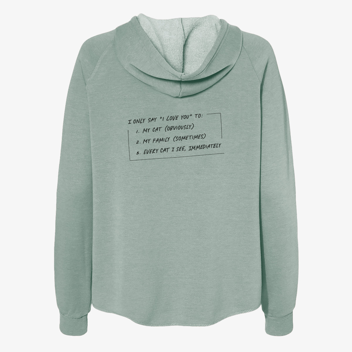 I Only Say I Love You To - Cat - Women's Cali Wave Zip-Up Sweatshirt
