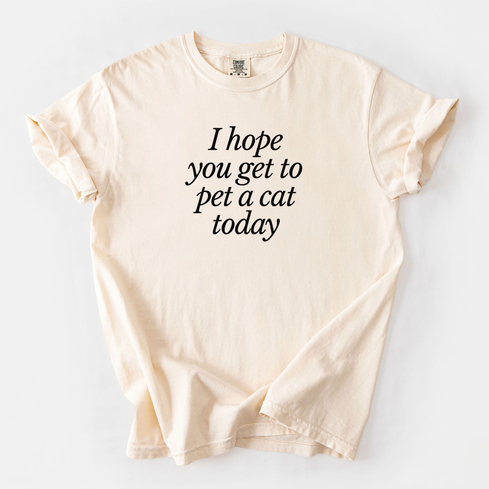 I hope you get to pet a cat today - Unisex Comfort Colors Garment-Dyed Heavyweight T-shirt in Ivory