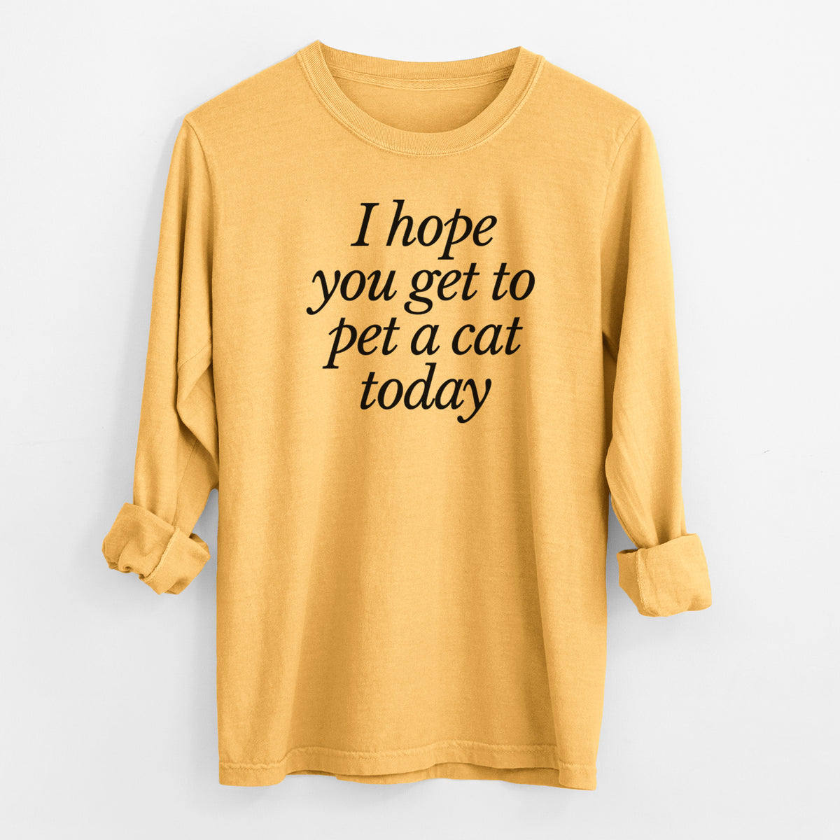 I hope you get to pet a cat today - Men's Heavyweight 100% Cotton Long Sleeve