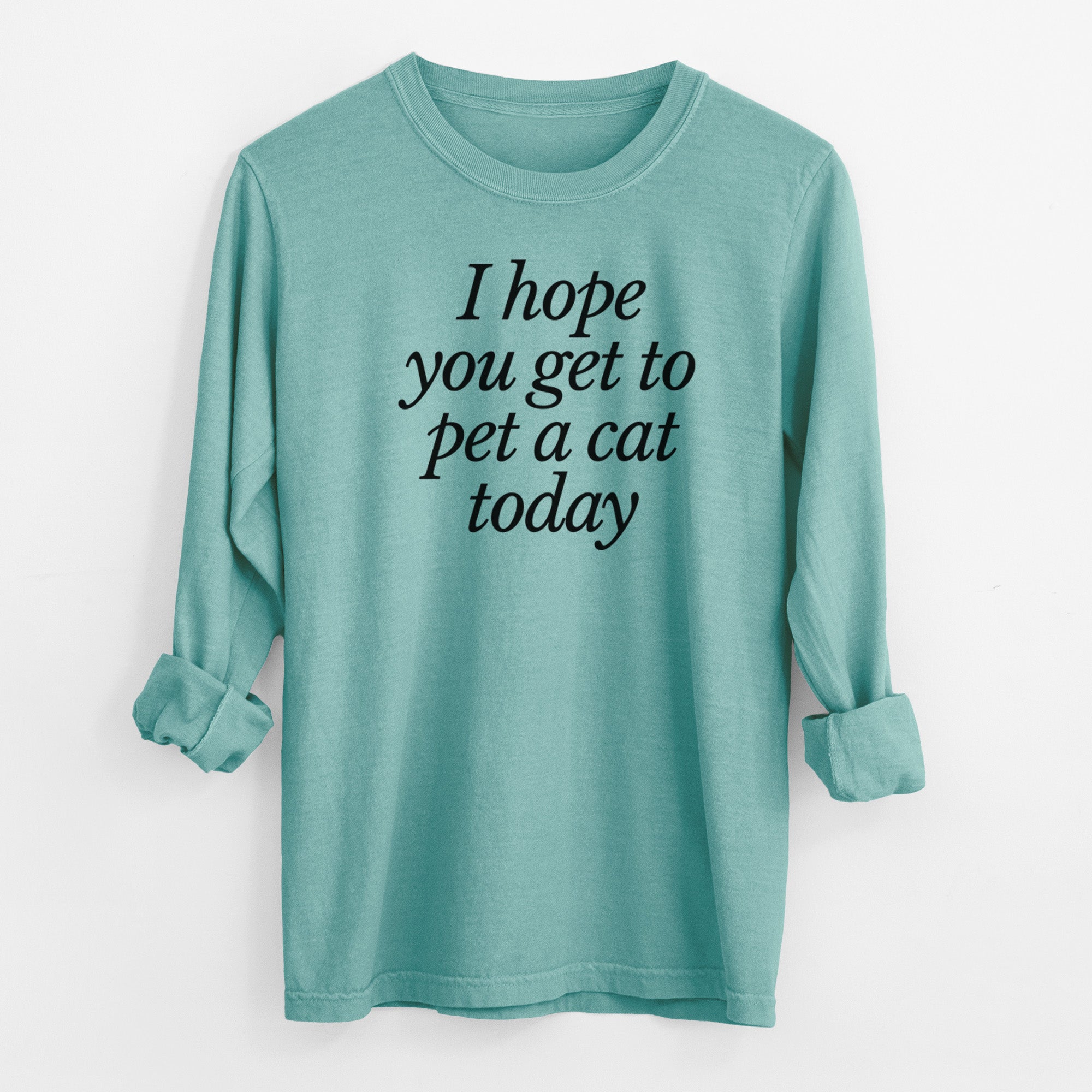 I hope you get to pet a cat today - Men's Heavyweight 100% Cotton Long Sleeve