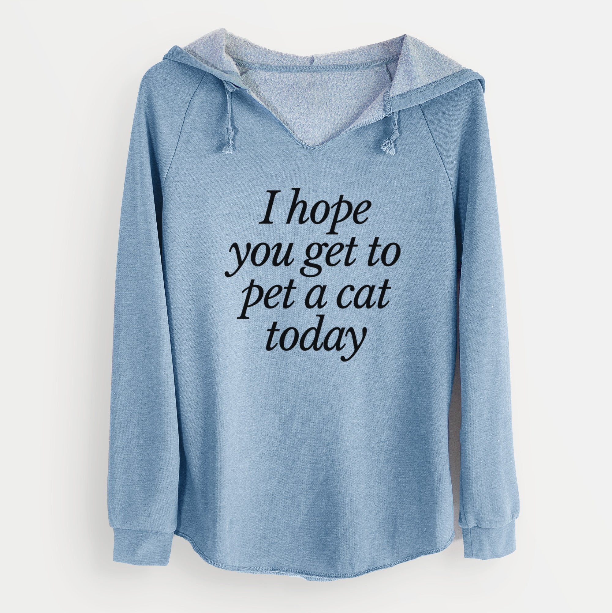 I hope you get to pet a cat today - Cali Wave Hooded Sweatshirt