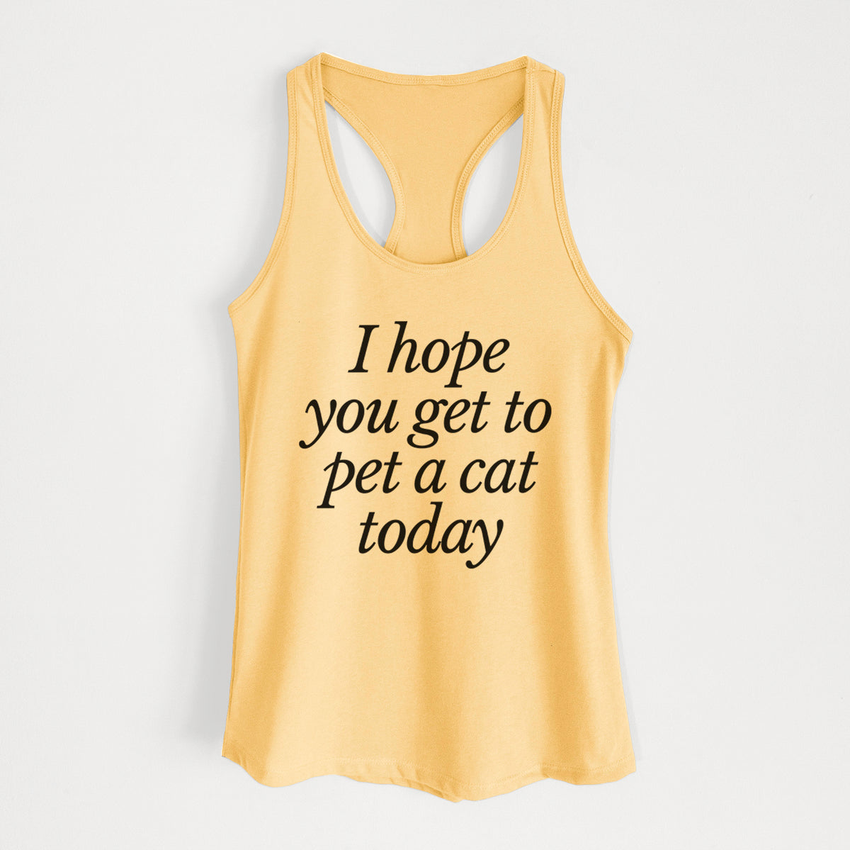 I hope you get to pet a cat today - Women's Racerback Tanktop