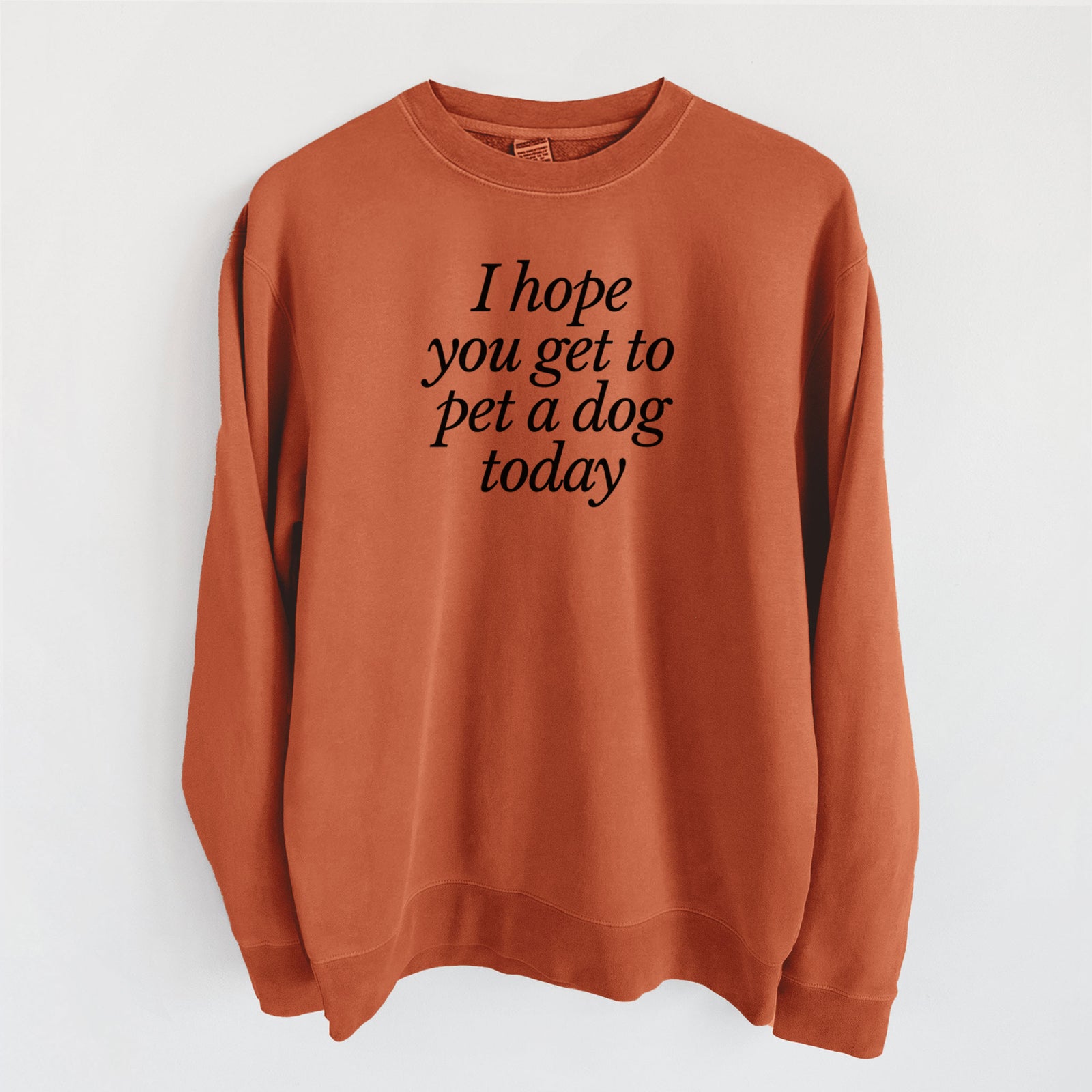 I hope you get to pet a dog today - Unisex Pigment Dyed Crew Sweatshirt in Amber