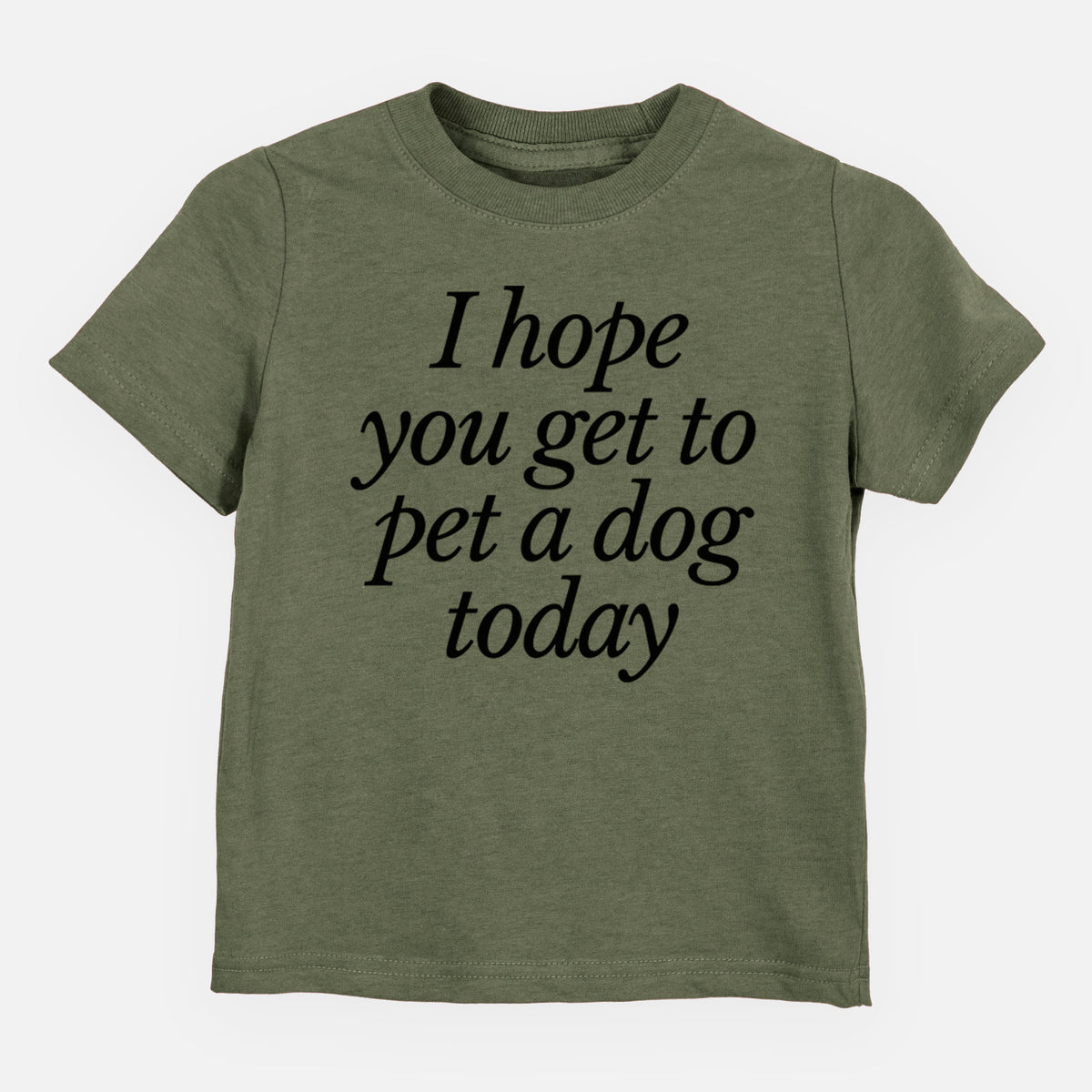 I hope you get to pet a dog today - Kids/Youth/Toddler Shirt