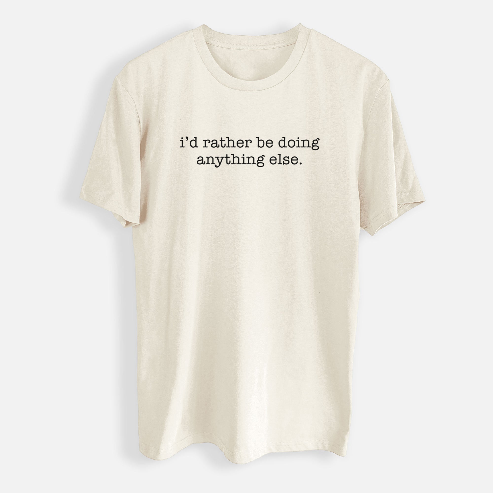 I'd Rather Be Doing Anything Else - Mens Everyday Staple Tee