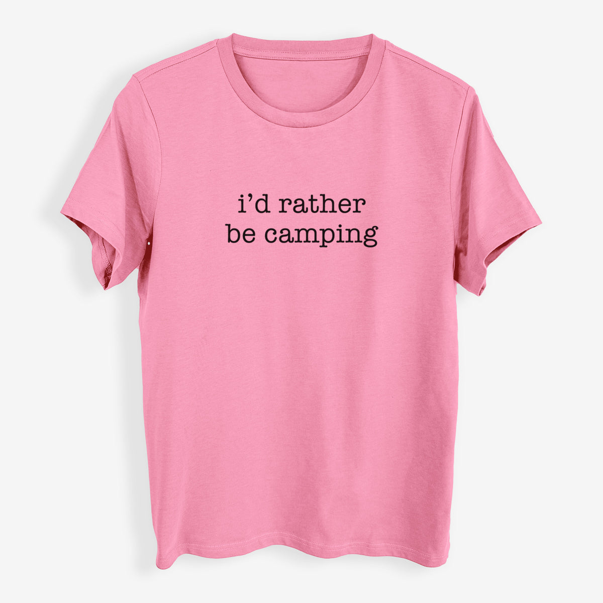 I&#39;d Rather Be Camping - Womens Everyday Maple Tee