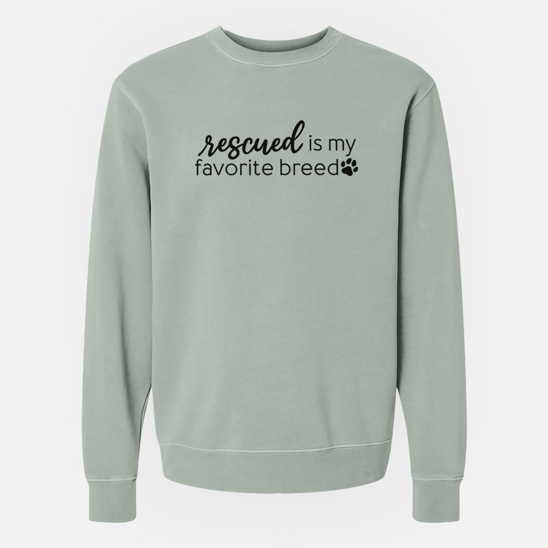 Rescued is My Favorite Breed - Unisex Pigment Dyed Crew Sweatshirt