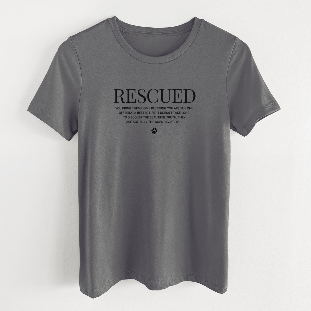 Rescued - They're the Ones Saving You - Women's Lightweight Relaxed Fit 100% Cotton Crewneck