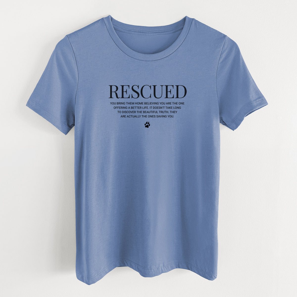 Rescued - They're the Ones Saving You - Women's Lightweight Relaxed Fit 100% Cotton Crewneck