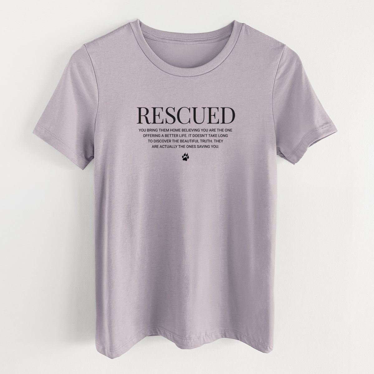 Rescued - They're the Ones Saving You - Women's Lightweight Relaxed Fit 100% Cotton Crewneck