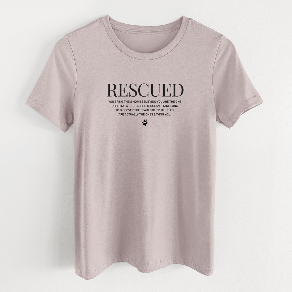 Rescued - They're the Ones Saving You - Women's Lightweight Relaxed Fit 100% Cotton Crewneck