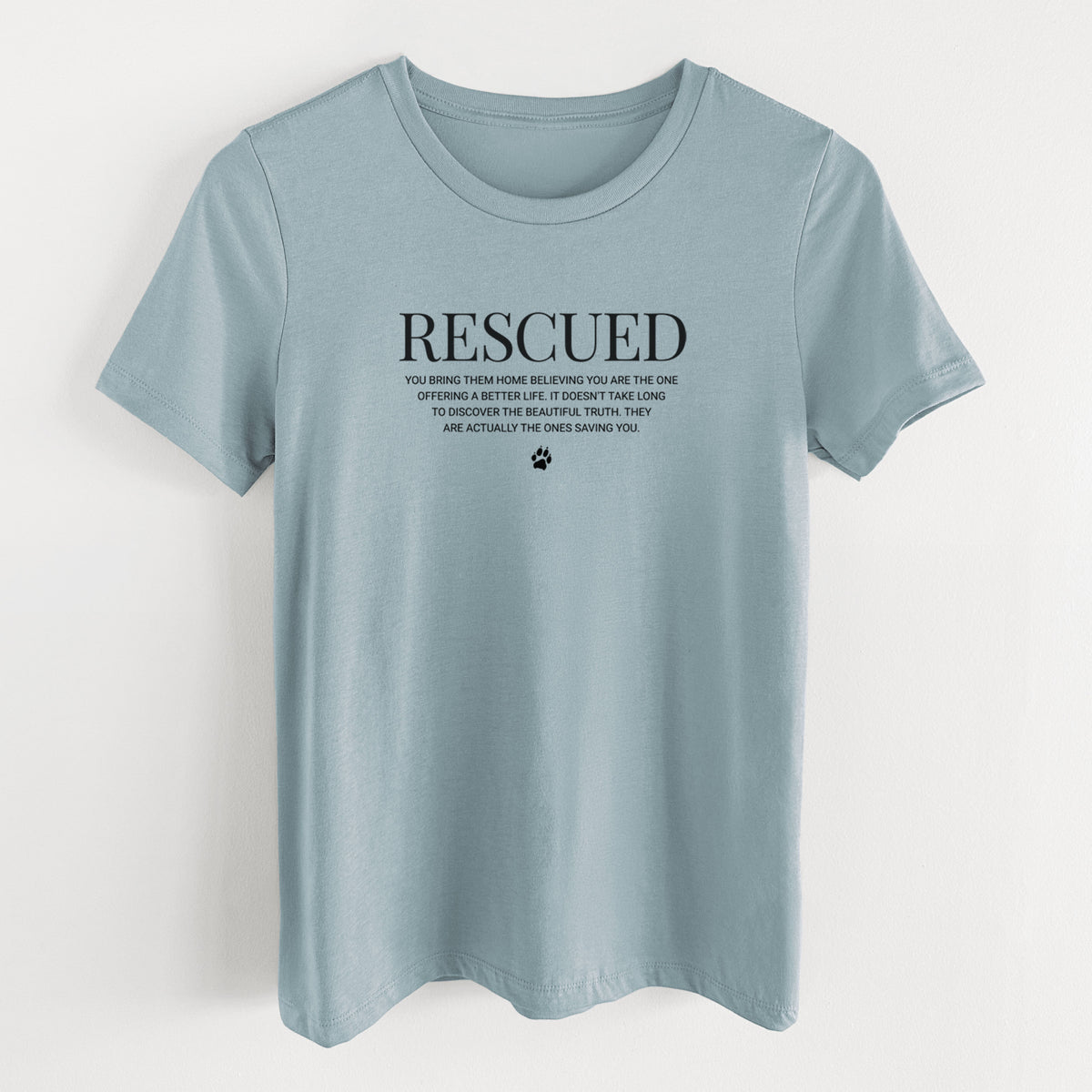 Rescued - They're the Ones Saving You - Women's Lightweight Relaxed Fit 100% Cotton Crewneck